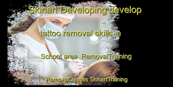 Skinart Developing develop tattoo removal skills in Schoot area | #RemovalTraining #RemovalClasses #SkinartTraining-Netherlands