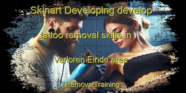 Skinart Developing develop tattoo removal skills in Verloren Einde area | RemovalTraining | RemovalClasses | SkinartTraining-Netherlands