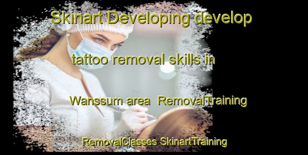 Skinart Developing develop tattoo removal skills in Wanssum area | #RemovalTraining #RemovalClasses #SkinartTraining-Netherlands