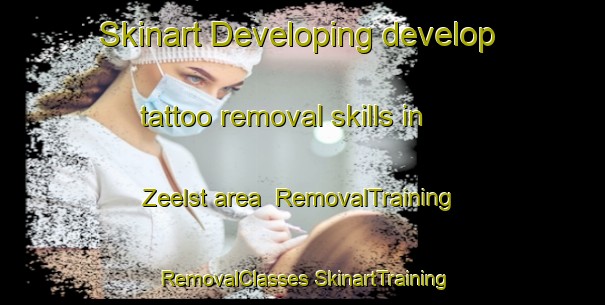 Skinart Developing develop tattoo removal skills in Zeelst area | #RemovalTraining #RemovalClasses #SkinartTraining-Netherlands