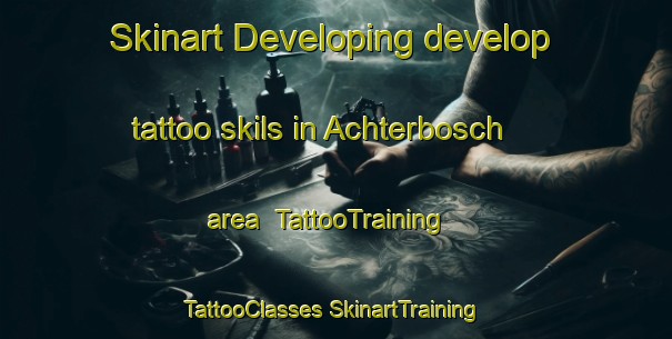 Skinart Developing develop tattoo skils in Achterbosch area | #TattooTraining #TattooClasses #SkinartTraining-Netherlands