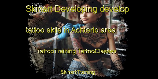 Skinart Developing develop tattoo skils in Achterlo area | #TattooTraining #TattooClasses #SkinartTraining-Netherlands