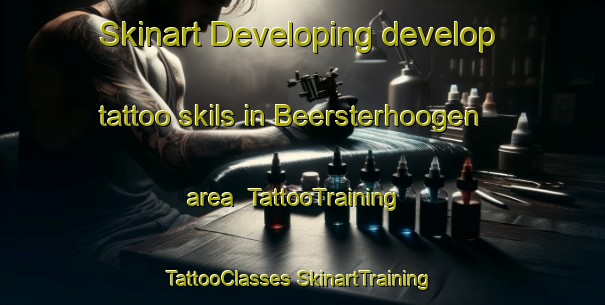 Skinart Developing develop tattoo skils in Beersterhoogen area | #TattooTraining #TattooClasses #SkinartTraining-Netherlands