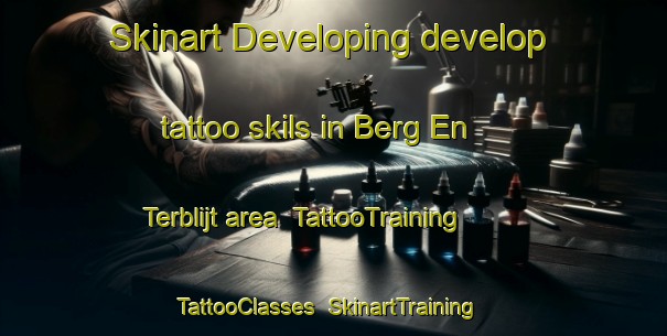 Skinart Developing develop tattoo skils in Berg En Terblijt area | TattooTraining | TattooClasses | SkinartTraining-Netherlands