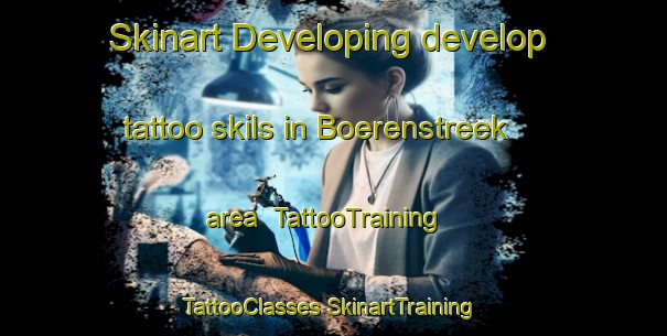 Skinart Developing develop tattoo skils in Boerenstreek area | #TattooTraining #TattooClasses #SkinartTraining-Netherlands