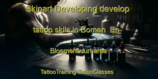 Skinart Developing develop tattoo skils in Bomen  En Bloemenbuurt area | #TattooTraining #TattooClasses #SkinartTraining-Netherlands