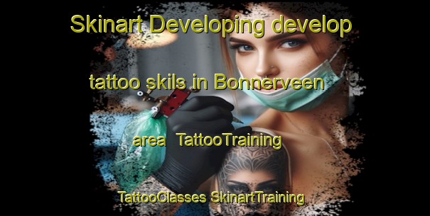 Skinart Developing develop tattoo skils in Bonnerveen area | #TattooTraining #TattooClasses #SkinartTraining-Netherlands