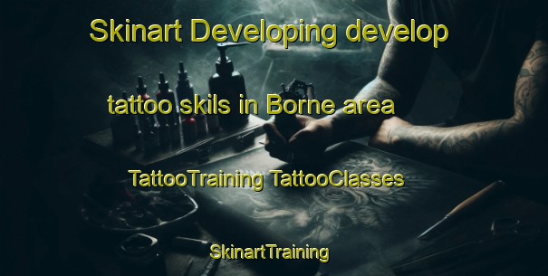 Skinart Developing develop tattoo skils in Borne area | #TattooTraining #TattooClasses #SkinartTraining-Netherlands