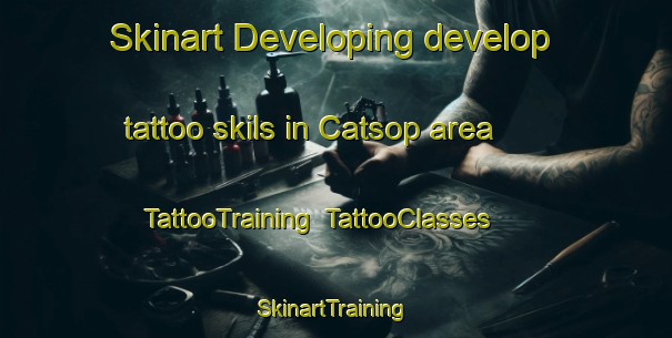 Skinart Developing develop tattoo skils in Catsop area | TattooTraining | TattooClasses | SkinartTraining-Netherlands