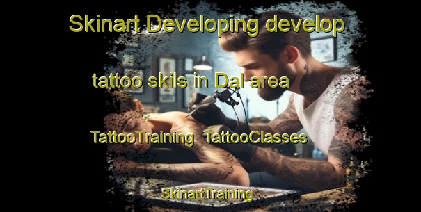 Skinart Developing develop tattoo skils in Dal area | TattooTraining | TattooClasses | SkinartTraining-Netherlands