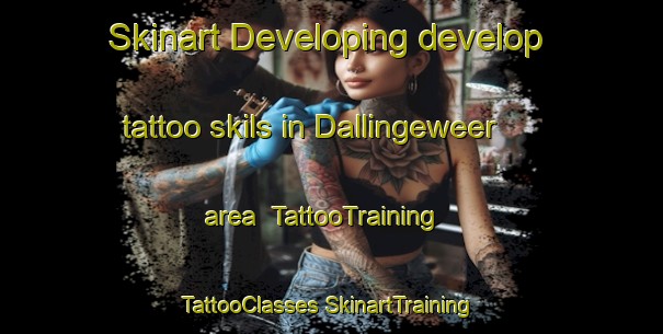 Skinart Developing develop tattoo skils in Dallingeweer area | #TattooTraining #TattooClasses #SkinartTraining-Netherlands