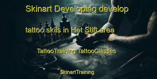 Skinart Developing develop tattoo skils in Het Stift area | #TattooTraining #TattooClasses #SkinartTraining-Netherlands