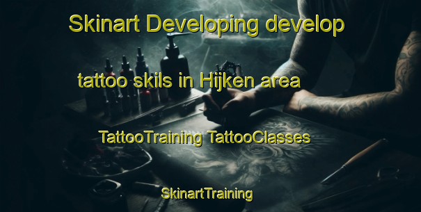 Skinart Developing develop tattoo skils in Hijken area | #TattooTraining #TattooClasses #SkinartTraining-Netherlands