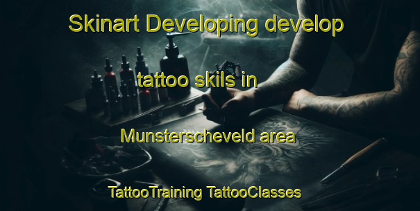 Skinart Developing develop tattoo skils in Munsterscheveld area | #TattooTraining #TattooClasses #SkinartTraining-Netherlands