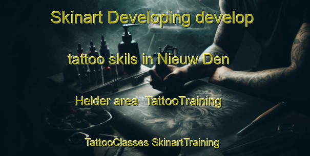 Skinart Developing develop tattoo skils in Nieuw Den Helder area | #TattooTraining #TattooClasses #SkinartTraining-Netherlands