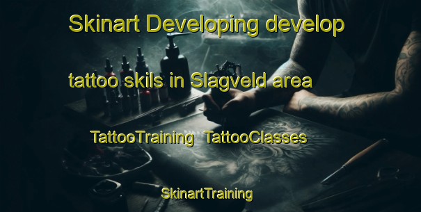 Skinart Developing develop tattoo skils in Slagveld area | TattooTraining | TattooClasses | SkinartTraining-Netherlands
