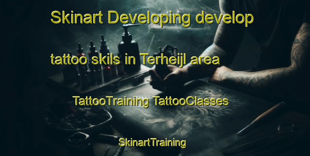 Skinart Developing develop tattoo skils in Terheijl area | #TattooTraining #TattooClasses #SkinartTraining-Netherlands