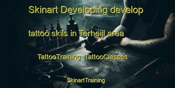 Skinart Developing develop tattoo skils in Terheijl area | TattooTraining | TattooClasses | SkinartTraining-Netherlands