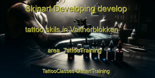 Skinart Developing develop tattoo skils in Valtherblokken area | #TattooTraining #TattooClasses #SkinartTraining-Netherlands