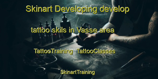 Skinart Developing develop tattoo skils in Vasse area | TattooTraining | TattooClasses | SkinartTraining-Netherlands