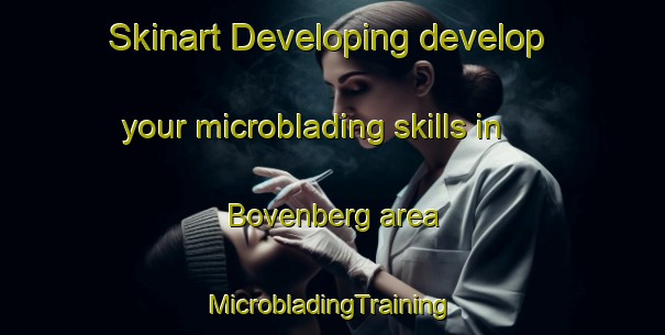 Skinart Developing develop your microblading skills in Bovenberg area | #MicrobladingTraining #MicrobladingClasses #SkinartTraining-Netherlands