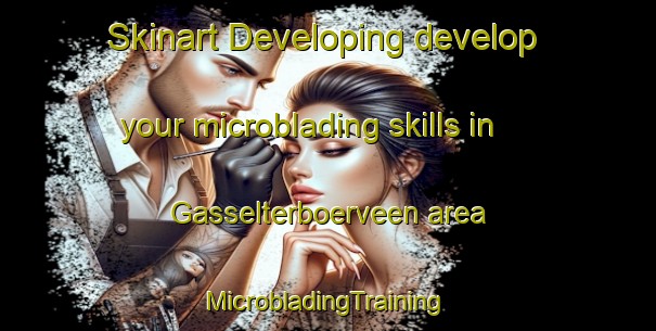 Skinart Developing develop your microblading skills in Gasselterboerveen area | #MicrobladingTraining #MicrobladingClasses #SkinartTraining-Netherlands