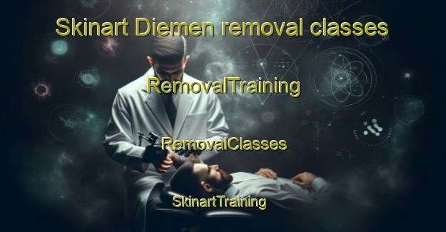 Skinart Diemen removal classes | RemovalTraining | RemovalClasses | SkinartTraining-Netherlands