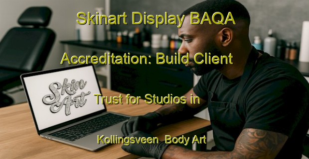 Skinart Display BAQA Accreditation: Build Client Trust for Studios in Kollingsveen | Body Art Qualification Authority | BAQA-Netherlands
