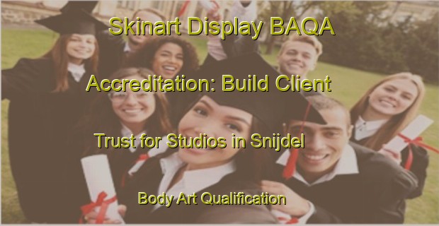 Skinart Display BAQA Accreditation: Build Client Trust for Studios in Snijdel | Body Art Qualification Authority | BAQA-Netherlands