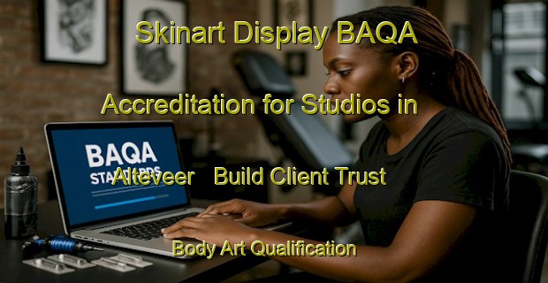 Skinart Display BAQA Accreditation for Studios in Alteveer - Build Client Trust | Body Art Qualification Authority | BAQA-Netherlands