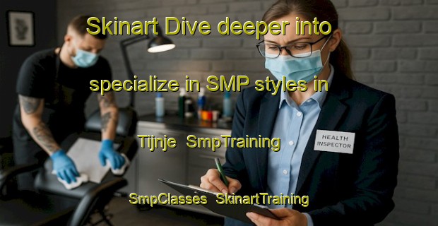 Skinart Dive deeper into specialize in SMP styles in Tijnje | SmpTraining | SmpClasses | SkinartTraining-Netherlands