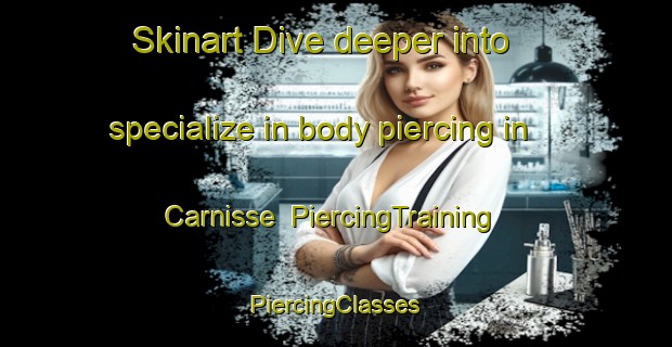 Skinart Dive deeper into specialize in body piercing in Carnisse | #PiercingTraining #PiercingClasses #SkinartTraining-Netherlands