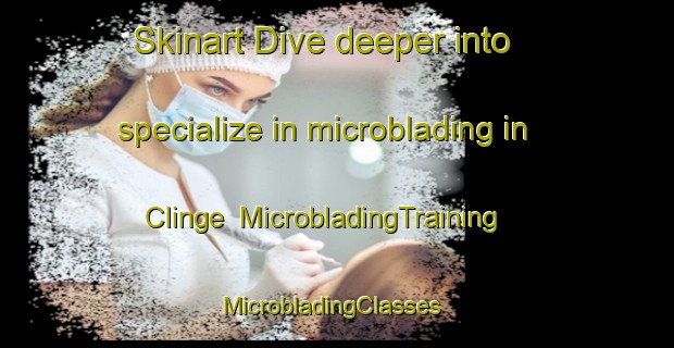 Skinart Dive deeper into specialize in microblading in Clinge | MicrobladingTraining | MicrobladingClasses | SkinartTraining-Netherlands