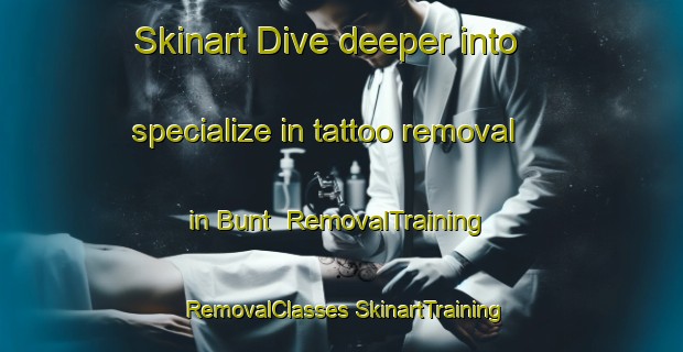 Skinart Dive deeper into specialize in tattoo removal in Bunt | #RemovalTraining #RemovalClasses #SkinartTraining-Netherlands