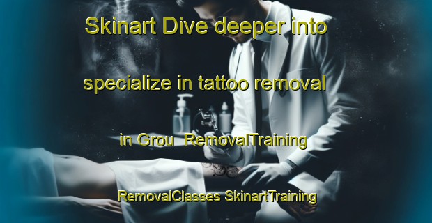 Skinart Dive deeper into specialize in tattoo removal in Grou | #RemovalTraining #RemovalClasses #SkinartTraining-Netherlands