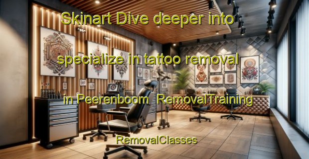 Skinart Dive deeper into specialize in tattoo removal in Peerenboom | RemovalTraining | RemovalClasses | SkinartTraining-Netherlands