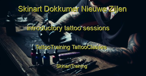 Skinart Dokkumer Nieuwe Zijlen introductory tattoo sessions | #TattooTraining #TattooClasses #SkinartTraining-Netherlands