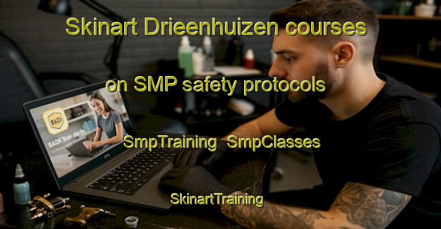 Skinart Drieenhuizen courses on SMP safety protocols | SmpTraining | SmpClasses | SkinartTraining-Netherlands