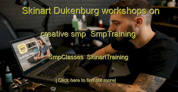 Skinart Dukenburg workshops on creative smp | SmpTraining | SmpClasses | SkinartTraining-Netherlands
