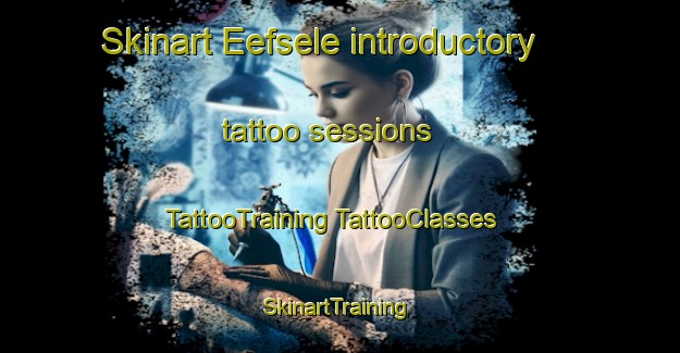 Skinart Eefsele introductory tattoo sessions | #TattooTraining #TattooClasses #SkinartTraining-Netherlands