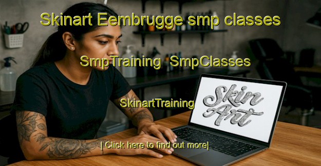 Skinart Eembrugge smp classes | SmpTraining | SmpClasses | SkinartTraining-Netherlands