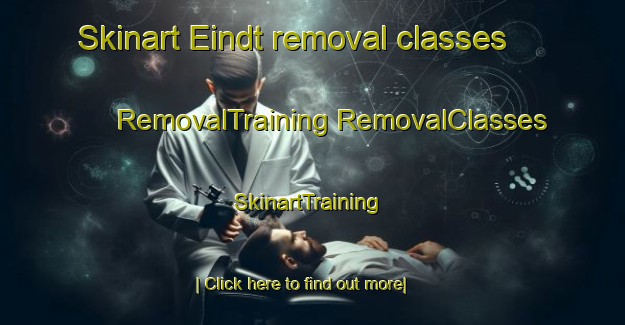 Skinart Eindt removal classes | #RemovalTraining #RemovalClasses #SkinartTraining-Netherlands