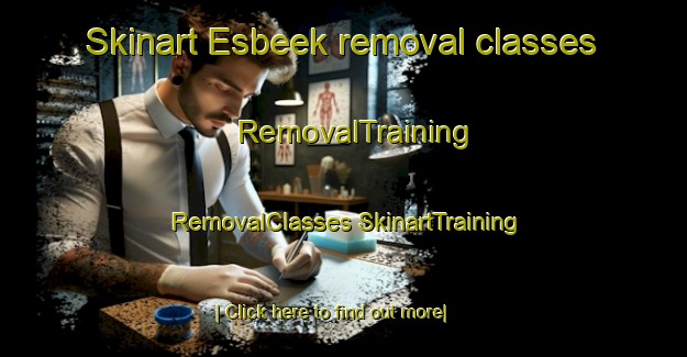 Skinart Esbeek removal classes | #RemovalTraining #RemovalClasses #SkinartTraining-Netherlands