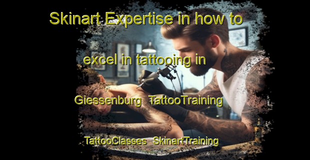 Skinart Expertise in how to excel in tattooing in Giessenburg | TattooTraining | TattooClasses | SkinartTraining-Netherlands
