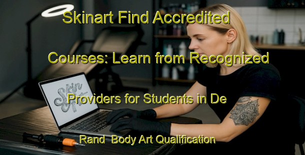 Skinart Find Accredited Courses: Learn from Recognized Providers for Students in De Rand | Body Art Qualification Authority | BAQA-Netherlands