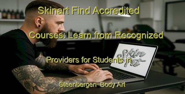 Skinart Find Accredited Courses: Learn from Recognized Providers for Students in Steenbergen | Body Art Qualification Authority | BAQA-Netherlands