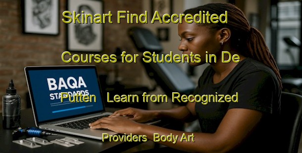 Skinart Find Accredited Courses for Students in De Putten - Learn from Recognized Providers | Body Art Qualification Authority | BAQA-Netherlands
