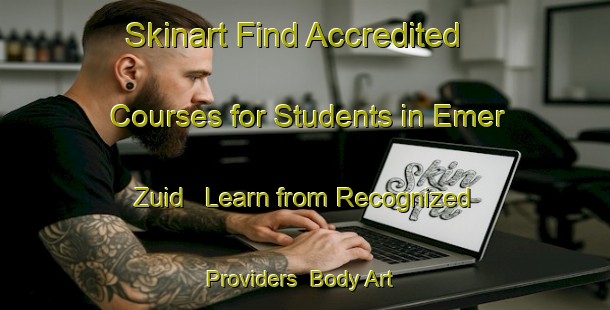 Skinart Find Accredited Courses for Students in Emer Zuid - Learn from Recognized Providers | Body Art Qualification Authority | BAQA-Netherlands