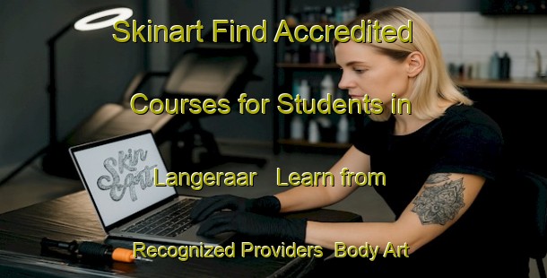 Skinart Find Accredited Courses for Students in Langeraar - Learn from Recognized Providers | Body Art Qualification Authority | BAQA-Netherlands