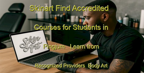 Skinart Find Accredited Courses for Students in Pingjum - Learn from Recognized Providers | Body Art Qualification Authority | BAQA-Netherlands